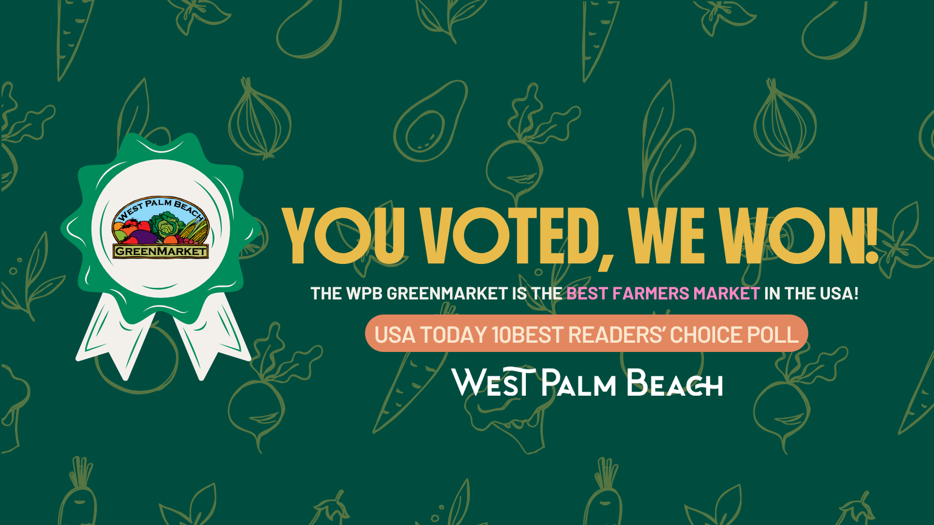 You Voted, We Won! WPB GreenMarket is the Best Farmers Market in the USA!