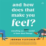 And How Does that make you feel