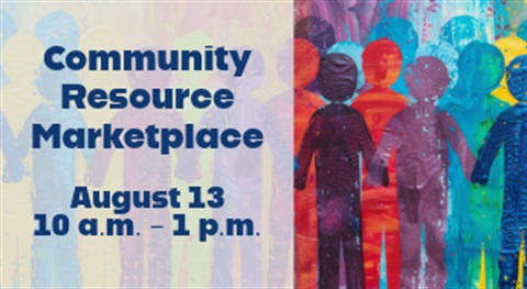 Community Resource Marketplace August 13, 2026 at 10 a.m. to 1:00 p.m.