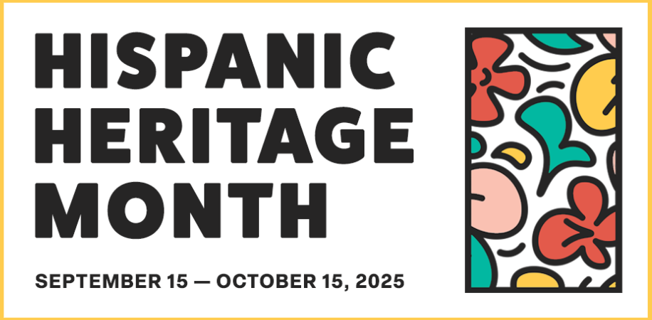 Hispanic Heritage Month September 15 through October 15 2025
