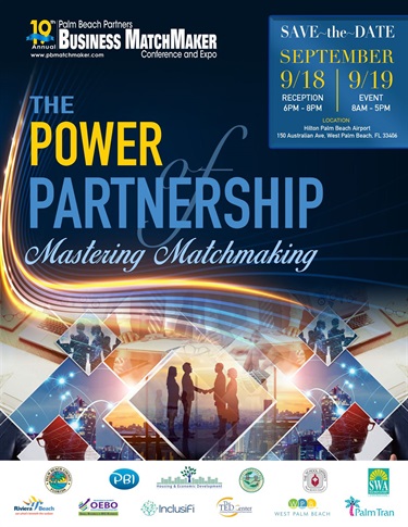 Flyer, The Power of Partnership Business MatchMaker Conference Friday, Sept. 19, 8 a.m. to 5 p.m. at the Airport Hilton, 150 Australian Avenue, West Palm Beach